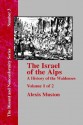 Israel of the Alps: A Complete History of the Waldenses and Their Colonies - Vol. 1 - Alexis Muston, John Montgomery