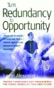 Turn Redundancy to Opportunity - Laurel Alexander