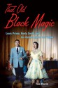 That Old Black Magic: Louis Prima, Keely Smith, and the Golden Age of Las Vegas - Tom Clavin