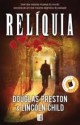 Relíquia - Douglas Preston, Lincoln Child, José Manuel Lopes