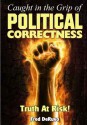 Caught in the Grip of Political Correctness - Fred DeRuvo, Hannah Brady