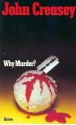 Why murder? - John Creasey