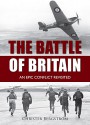 Battle of Britain: An Epic Conflict Revisited - Christer Bergström