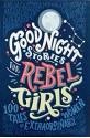 Good Night Stories for Rebel Girls - Francesca Cavallo, Elena Favilli