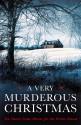 A Very Murderous Christmas: Ten Classic Crime Stories for the Festive Season (Murder at Christmas) - G.K. Chesterton, Colin Dexter, Ruth Rendell, John Mortimer, John Dickson Carr, Margery Allingham, Anthony Horowitz, Adrian Conan Doyle, Gladys Mitchell, Nicholas Blake, Various Authors, Edward Hoch, Cecily Gayford