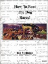 How To Beat The Dog Races - Stephen Potts, Bill McBride