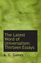 The Latest Word of Universalism: Thirteen Essays - A. G. Gaines