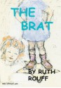 The Brat - Ruth A. Rouff