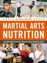 Martial Arts Nutrition: A Precision Guide to Fueling Your Fighting Edge - Teri Tom, Teri Tom