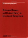 Behavioral Finance and Decision Theory in Investment Management - Arnold S. Wood, Amos Tversky