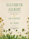 The Signature of All Things - Elizabeth Gilbert, Juliet Stevenson