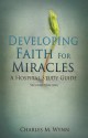 Developing Faith for Miracles - Charles M. Wynn