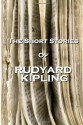 The Short Stories Of Rudyard Kipling - Rudyard Kipling