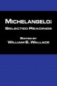 Michaelangelo: Selected Readings - William Wallace