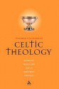 Celtic Theology: Humanity, World, and God in Early Irish Writings - Thomas O'Loughlin