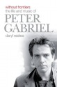 Without Frontiers: The Life & Music of Peter Gabriel - Daryl Easlea