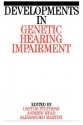 Developments in Genetic Hearing Impairment - Dafydd Stephens, Andrew P. Read, Alessandro Martini