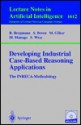 Developing Industrial Case-Based Reasoning Applications: The Inreca Methodology - S. Breen, Michel Manago, Stefan Wess, Sean Breen, Mehmet Goker, S. Breen