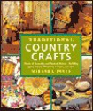 Traditional Country Crafts: Dozens of Decorative and Practical Projects, Including Quilts, Baskets, Woodwork, Ceramics and More - Miranda Innes