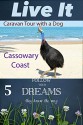 Cassowary Coast: Caravan Tour with a Dog (Follow Your Dreams they Know the Way Book 5) - Gray Nomad, Live It