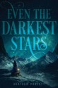 Even the Darkest Stars - Heather Fawcett