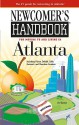 Newcomer's Handbook For Moving To And Living In Atlanta: Including Fulton, De Kalb, Cobb, Gwinnett, And Cherokee Counties - Shawne Taylor