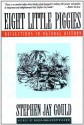 Eight Little Piggies: Reflections in Natural History - Stephen Jay Gould