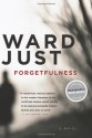 Forgetfulness - Ward Just