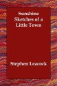 Sunshine Sketches of a Little Town - Stephen Leacock