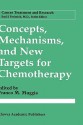 Concepts, Mechanisms, and New Targets for Chemotherapy - Franco M. Muggia