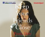 Keep Your Friends Close - Paula Daly, Colleen Prendergast