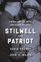 Stilwell the Patriot: Vinegar Joe, the Brits, and Chiang Kai-Shek - David Rooney, John S Major