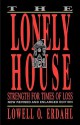 The Lonely House - Lowell O. Erdahl