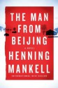 The Man from Beijing - Henning Mankell, Laurie Thompson