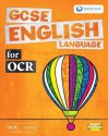 Gcse English Language For Ocr: Student Book - Christopher Barcock, Christine Smith, Alison Ross, Mel Peeling, Liz Hanton