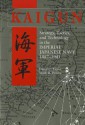 Kaigun: Strategy, Tactics, and Technology in the Imperial Japanese Navy, 1887-1941 - David C. Evans, Mark R. Peattie