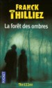 La Forêt des ombres - Franck Thilliez