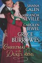 Christmas in the Duke's Arms: A Historical Romance Holiday Anthology - Carolyn Jewel, Miranda Neville, Shana Galen, Grace Burrowes