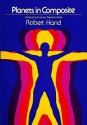 Planets in Composite: Analyzing Human Relationships (The Planet Series) - Robert Hand, Margaret E. Anderson