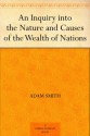 An Inquiry into the Nature and Causes of the Wealth of Nations - University of Chicago Press