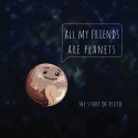 All My Friends Are Planets: The Story of Pluto - Alisha Vimawala, Troy Nelson, Sonali Jayakar