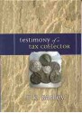 Testimony of a Tax Collector - E.K. Bailey