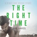 The Right Time (Right and Wrong Stories) - Lane Hayes, Michael Ferraiuolo