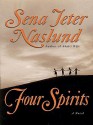 Four Spirits - Sena Jeter Naslund