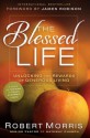 The Blessed Life: The Simple Secret of Achieving Guaranteed Financial Results - Robert Morris