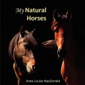 My Natural Horses - Anne Louise Macdonald