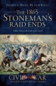 The 1865 Stoneman's Raid Ends: Follow Him to the Ends of the Earth (The History Press) (Civil War Sesquicentennial) - Joshua Beau Blackwell, Douglas W. Bostick