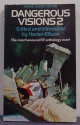 Dangerous Visions 2 - Harlan Ellison, Leo Dillon, Diane Dillon, Damon Knight, Philip K. Dick, Fritz Leiber, Poul Anderson, Carol Emshwiller, Larry Niven, David R. Bunch, Joe L. Hensley, Howard Rodman, James Cross