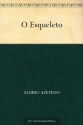 O Esqueleto (Portuguese Edition) - Aluísio Azevedo