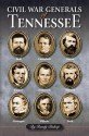 Civil War Generals of Tennessee - Randy Bishop